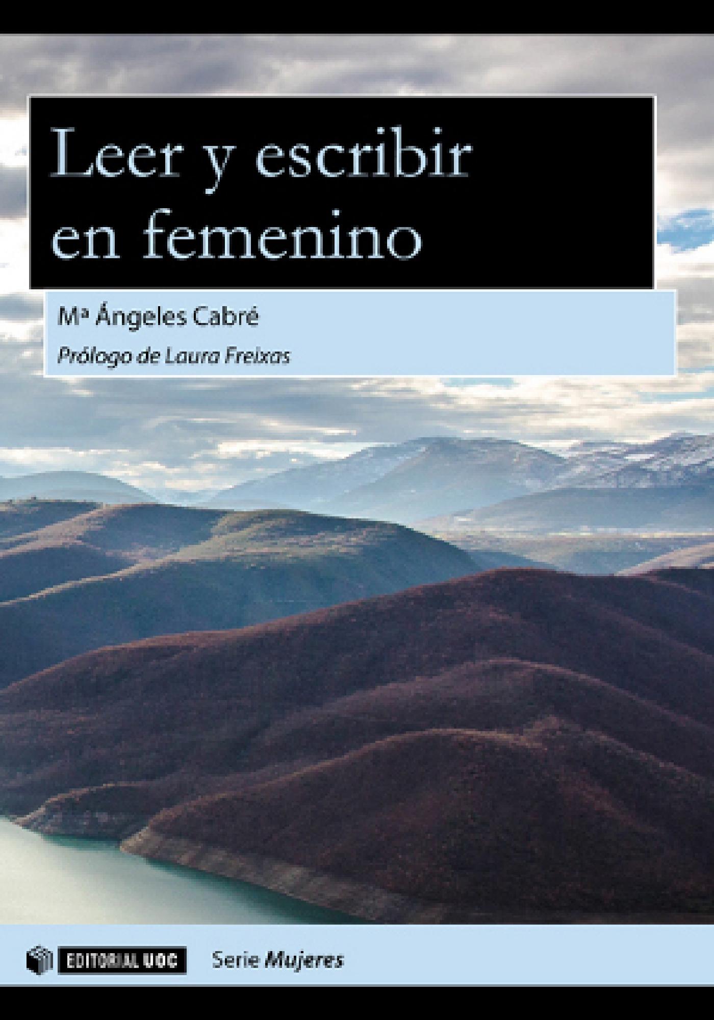 Leer y escribir en femenino / por María Ángeles Cabré ; prólogo de L